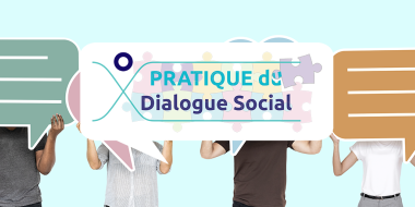 Pratique du dialogue social : accompagner les évolutions du dialogue social